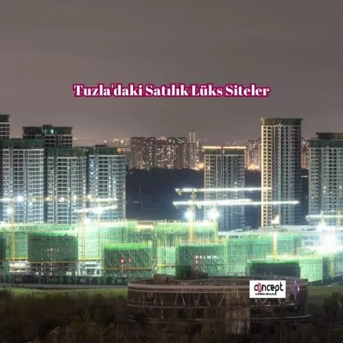 Tuzla'daki Satılık Lüks Siteler: Modern Yaşamın Zirvesi